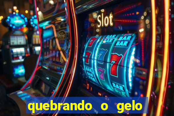 quebrando o gelo ler online